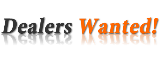 Dealers Wanted